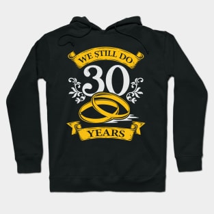 We Still Do 30 Years Wedding Anniversary Gift Hoodie